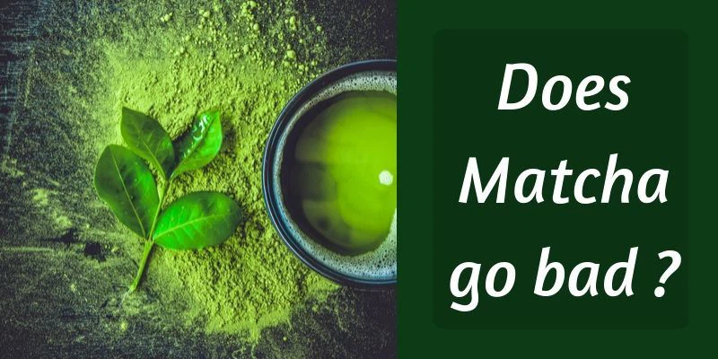 does matcha go bad?